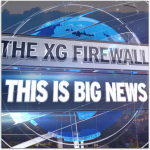 XG Firewall is Big News