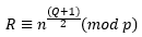 R≡n^(((Q+1))/2) (mod p)