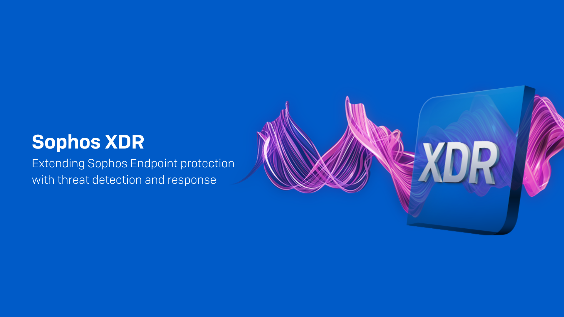 Sophos XDR: Extending Sophos Endpoint protection with threat detection
and response