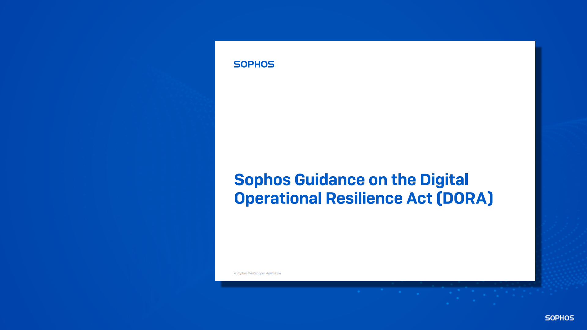 Sophos Guidance on the Digital Operational Resilience Act (DORA)